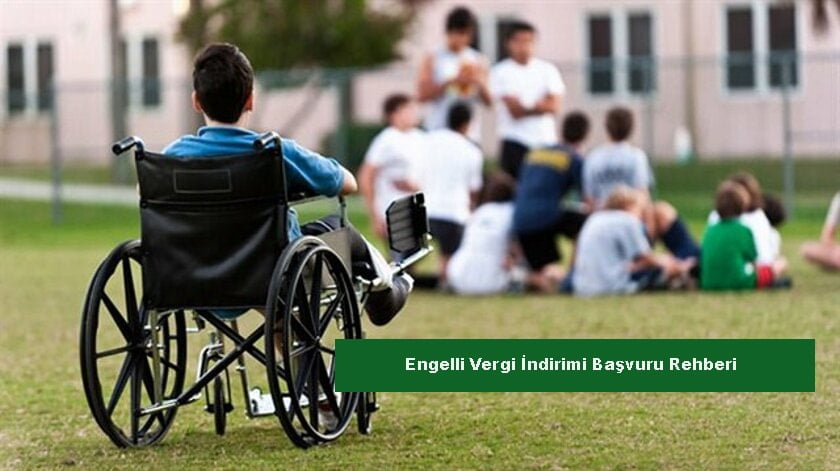 Engelli Vergi İndirimi Başvuru Rehberi