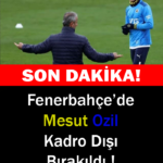 Fenerbahçe'de Mesut Özil Kador Dışı Bırakıldı!