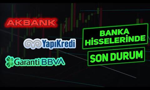 BANKA HİSSELERİNDE SON DURUM! | AKBANK GARANTİ YAPIKREDİ TÜRKİYE İŞ BANKASI | BORSA HİSSE ANALİZİ #İşBankası Haberleri #isbankasi
