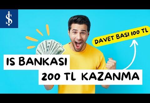 İŞ BANKASI 200 TL KAZAN! – İŞ BANKASI DAVET ET KAZAN – PARA KAZANDIRAN BANKALAR #İşBankası Haberleri #isbankasi
