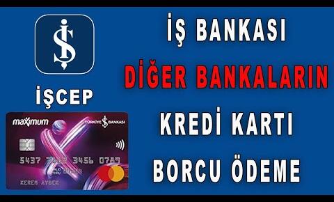 İş Bankası Kredi Kartı Borcu Ödeme Diğer Bankaların Borcunu Ödeme #İşBankası Haberleri #isbankasi