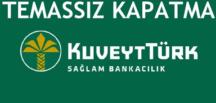 Kuveyt Türk Temassız Kapatma #KuveytTürk #kuveytturkbankasi