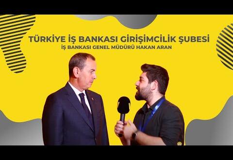 Hakan Aran ile Türkiye İş Bankası’nın Girişimcilik Şubesi’ni konuştuk | Röportajlar #İşBankası Haberleri #isbankasi