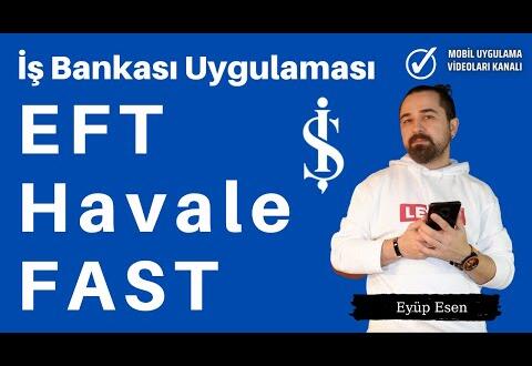 İş Bankası Uygulaması Para Transferi / Havale / EFT / FAST İşlemleri Nasıl Yapılır? #İşBankası Haberleri #isbankasi