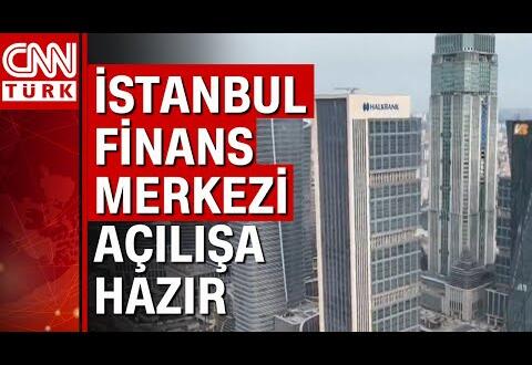 İstanbul Finans Merkezi Nisan’da açılıyor! Finans Merkezi, ekonominin kalbi olacak #TürkiyeFinans Haberleri